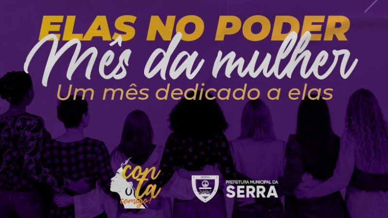 Serra: mês da mulher confira a programação