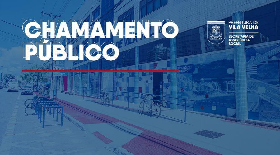 Assistência Social prorroga prazo de edital para serviço de acolhimento