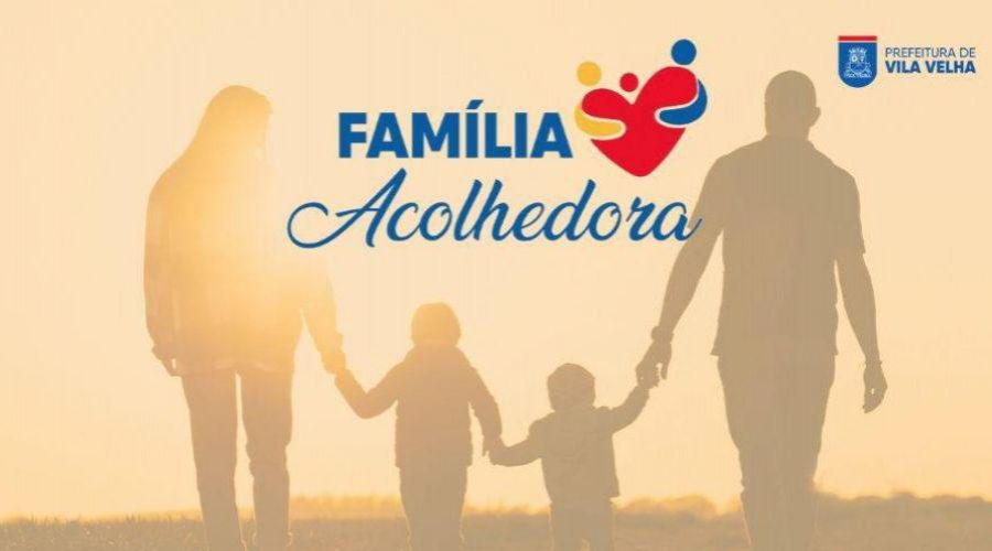 Famílias acolhedoras de Vila Velha receberão mais apoio financeiro mensal