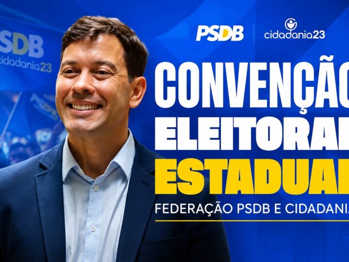 Federação PSDB Cidadania avança na definição de candidaturas com convenção estadual