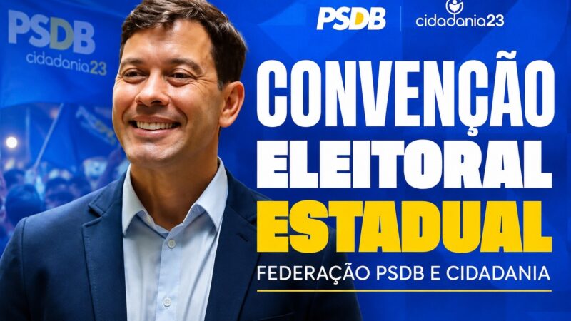 Federação PSDB Cidadania avança na definição de candidaturas com convenção estadual